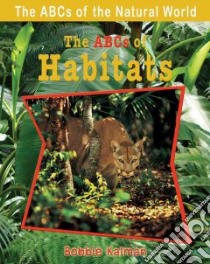 The Abcs of Habitats libro in lingua di Kalman Bobbie