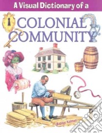 A Visual Dictionary of a Colonial Community libro in lingua di Kalman Bobbie