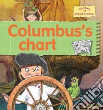 Columbus's Chart libro in lingua di Bailey Gerry, Foster Karen, Noyes Leighton (ILT), Radford Karen (ILT)