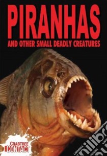 Piranhas and Other Small Deadly Creatures libro in lingua di Jackson Tom