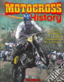 Motocross History libro in lingua di Woods Bob