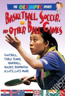 Basketball, Soccer, and other Ball Games libro in lingua di Page Jason