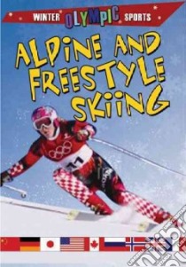 Alpine and Freestyle Skiing libro in lingua di Burns Kylie