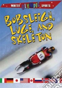 Bobsleigh, Luge, and Skeleton libro in lingua di Johnson Robin