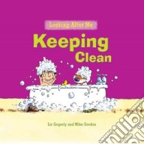 Keeping Clean libro in lingua di Gogerly Liz, Gordon Mike