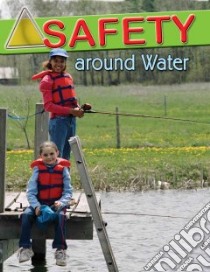 Safety Around Water libro in lingua di Knowlton Marylee, Andersen Gregg (PHT)