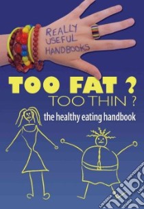 Too Fat? Too Thin? libro in lingua di Sayer Melissa