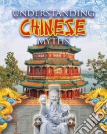 Understanding Chinese Myths libro in lingua di Kopp Megan
