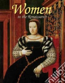 Women in the Renaissance libro in lingua di Huntley Theresa