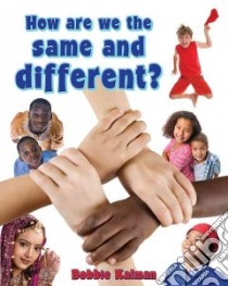 How Are We the Same and Different? libro in lingua di Kalman Bobbie