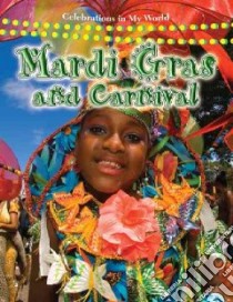 Mardi Gras and Carnival libro in lingua di Aloian Molly