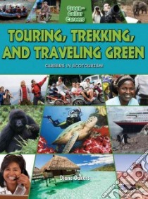 Touring, Trekking, and Traveling Green libro in lingua di Dakers Diane