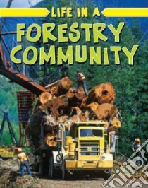 Life in a Forestry Community libro in lingua di Flatt Lizann