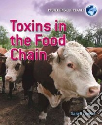 Toxins in the Food Chain libro in lingua di Levete Sarah