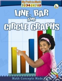 Line, Bar, and Circle Graphs libro in lingua di Piddock Claire