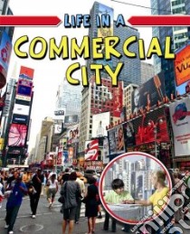 Life in a Commercial City libro in lingua di Romanek Trudee