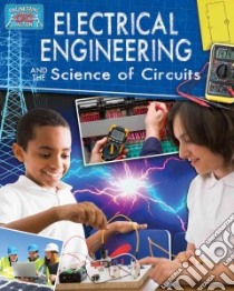 Electrical Engineering and the Science of Circuits libro in lingua di Bow James