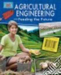 Agricultural Engineering and Feeding the Future libro in lingua di Rooney Anne