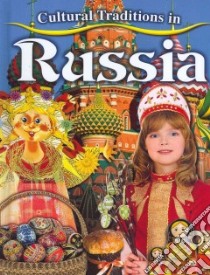 Cultural Traditions in Russia libro in lingua di Aloian Molly