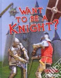 Want to Be a Knight? libro in lingua di Mason Paul
