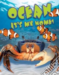 Ocean: It's My Home! libro in lingua di Royston Angela