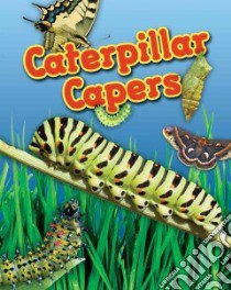 Caterpillar Capers libro in lingua di Spilsbury Louise