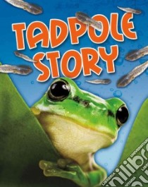 Tadpole Story libro in lingua di Royston Angela