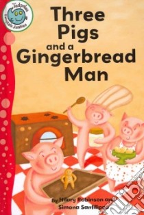 Three Pigs and a Gingerbread Man libro in lingua di Robinson Hilary, Sanfilippo Simona (ILT)