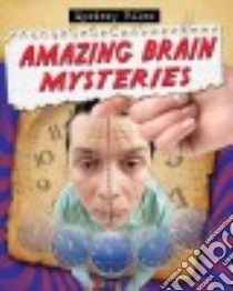 Amazing Brain Mysteries libro in lingua di O'brien Cynthia
