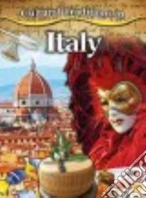 Cultural Traditions in Italy libro in lingua di Morganelli Adrianna