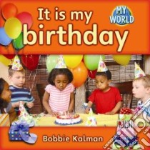 It Is My Birthday libro in lingua di Kalman Bobbie