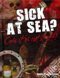 Sick at Sea? libro in lingua di Claybourne Anna