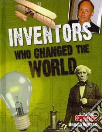 Inventors Who Changed the World libro in lingua di Royston Angela
