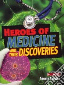 Heroes of Medicine and Their Discoveries libro in lingua di Royston Angela