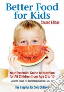Better Food for Kids libro in lingua di Saab Joanne, Kalnins Daina