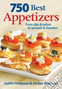 750 Best Appetizers libro in lingua di Finlayson Judith, Wagman Jordan