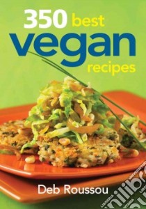 350 Best Vegan Recipes libro in lingua di Roussou Deb