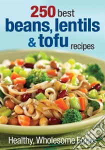 250 Best Beans, Lentils & Tofu Recipes libro in lingua di Finlayson Judith (EDT)