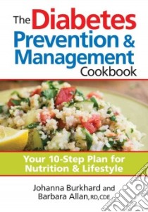 The Diabetes Prevention & Management Cookbook libro in lingua di Burkhard Johanna, Allan Barbara