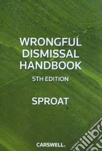 Wrongful Dismissal Handbook libro in lingua di Sproat John R.