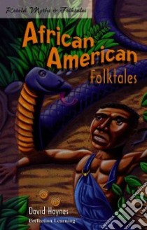 African American Folktales libro in lingua di Haynes David, Goss Linda (CON), Hall Lorraine (CON), Kiah Rosalie (CON)