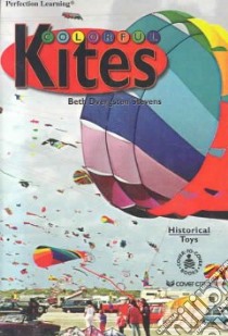 Colorful Kites libro in lingua di Stevens Beth Dvergsten