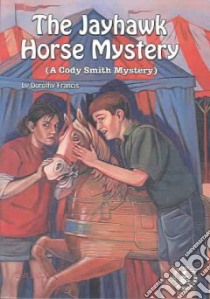 The Jayhawk Horse Mystery libro in lingua di Francis Dorothy Brenner, Ersland William (ILT)