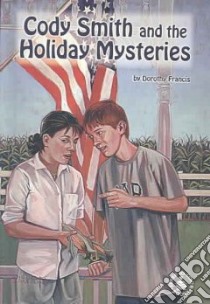 Cody Smith and the Holiday Mysteries libro in lingua di Francis Dorothy Brenner