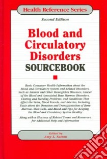 Blood And Circulatory Disorders Sourcebook libro in lingua di Sutton Amy L. (EDT)