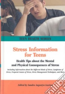 Stress Information for Teens libro in lingua di Lawton Sandra Augustyn (EDT)