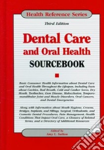 Dental Care and Oral Health Sourcebook libro in lingua di Sutton Amy L. (EDT)