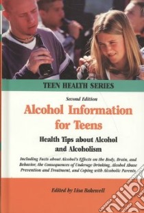 Alcohol Information for Teens libro in lingua di Bakewell Lisa (EDT)