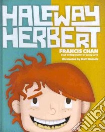 Halfway Herbert libro in lingua di Chan Francis, Daniels Matt (ILT)