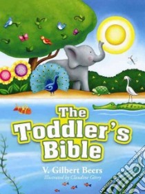 The Toddler's Bible libro in lingua di Beers V. Gilbert, Gevry Claudine (ILT)